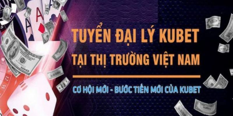 Những quyền lợi nhận được khi trở thành đại lý Kubet