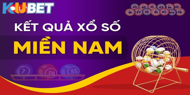 Chơi xổ số miền Nam Kubet minh bạch, nhanh chóng